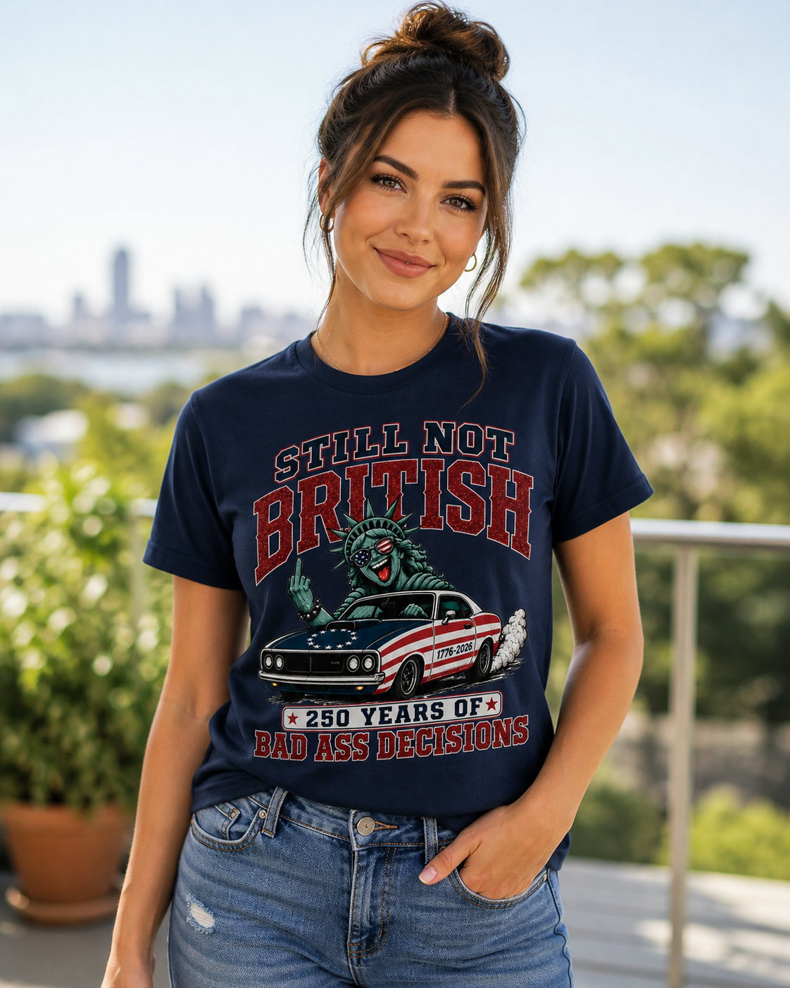 Still Not British Tee — 250 Years of Bad Ass Decisions