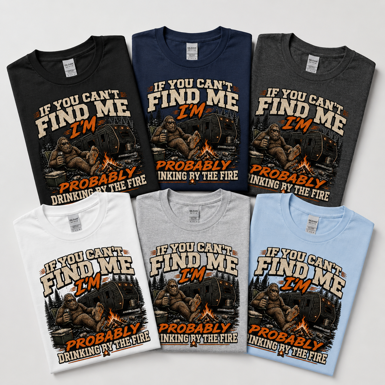 If You Can't Find Me I'm Probably Drinking By The Fire Shirt | Funny Bigfoot Camping Tee