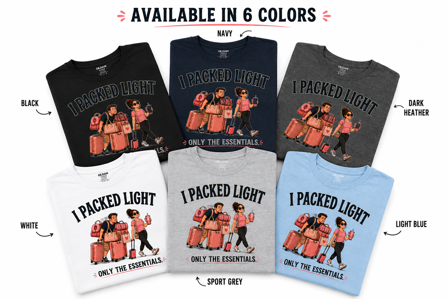 I Packed Light Only The Essentials Funny Travel Shirt