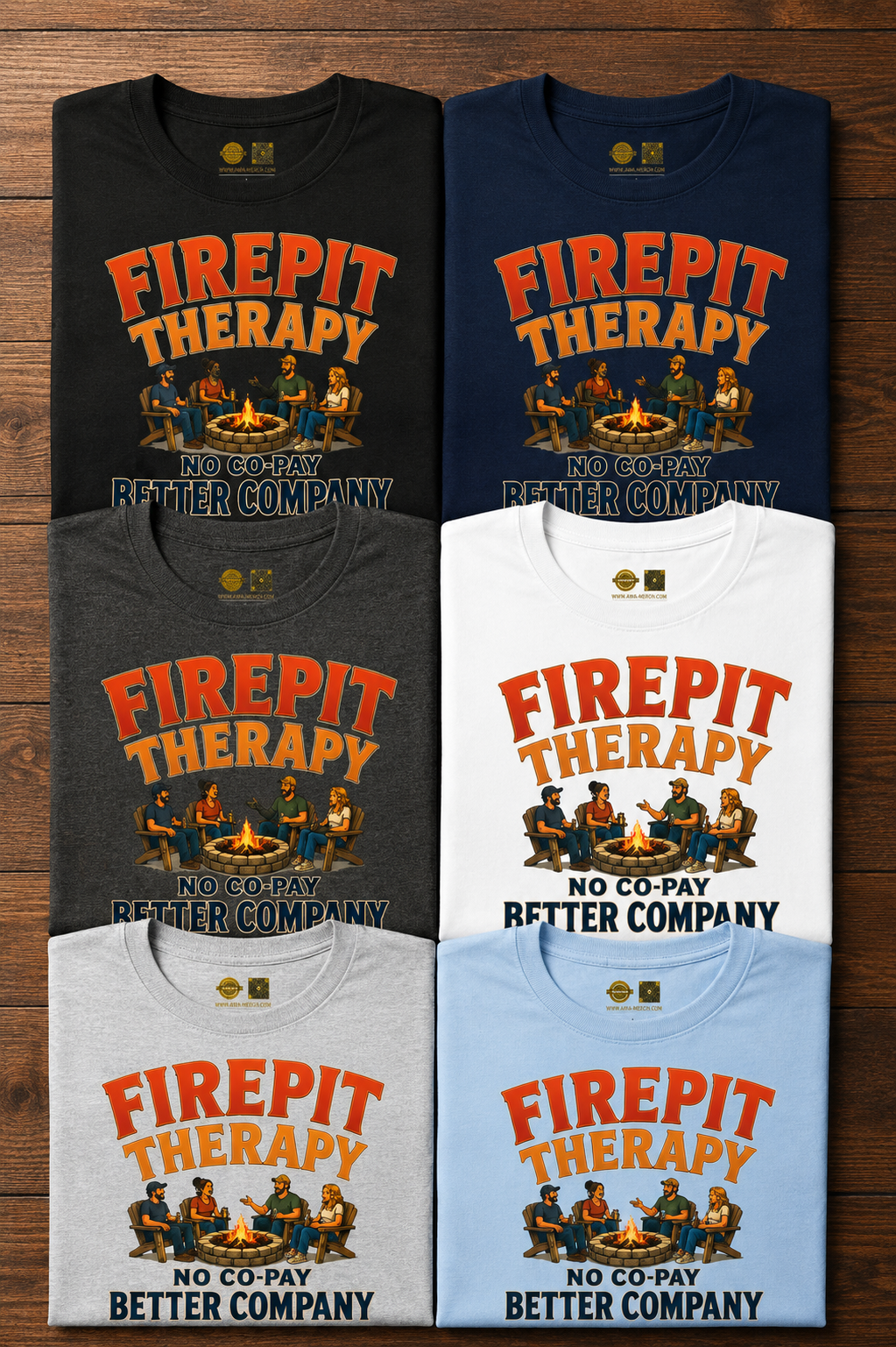 Firepit Therapy No Co-Pay Better Company T-Shirt