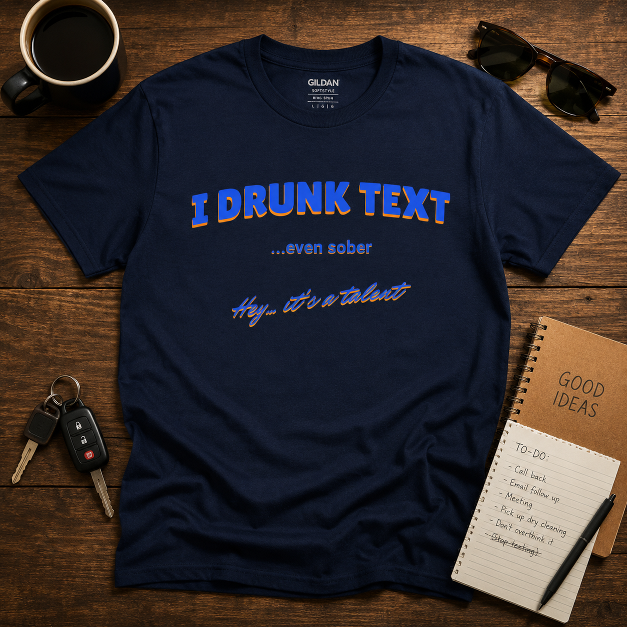 I Drunk Text Even Sober Shirt | Funny Texting Humor Tee