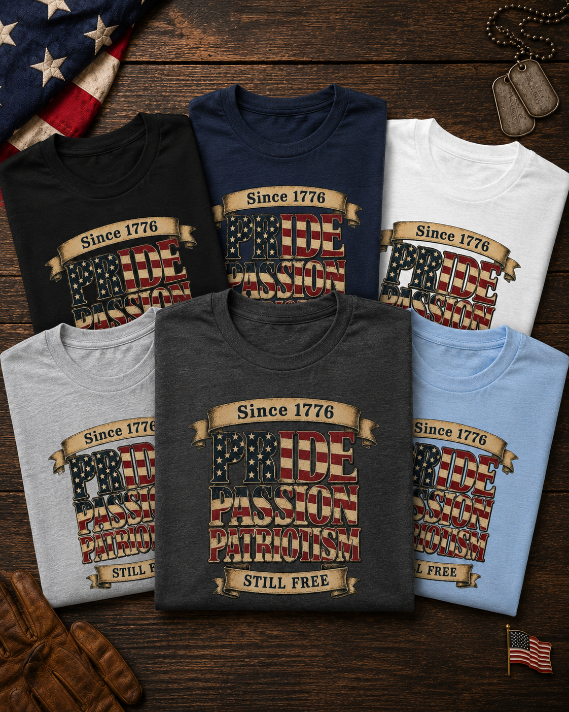 Pride Passion Patriotism Still Free Patriotic American T-Shirt